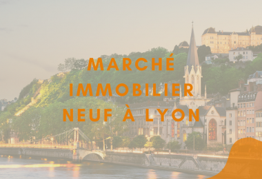 Marché immobilier neuf à Lyon