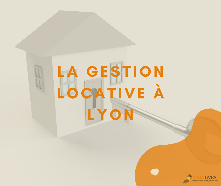 Tout savoir sur la gestion locative à lyon